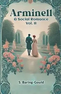 Arminell A Social Romance Vol. II - Baring-Gould S.
