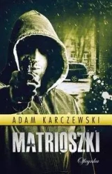 Matrioszki - Adam Karczewski