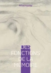 Des fonctions de la mémoire - Alfred Fouillée