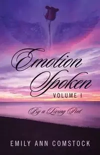 Emotion Spoken Volume I - Emily Ann Comstock