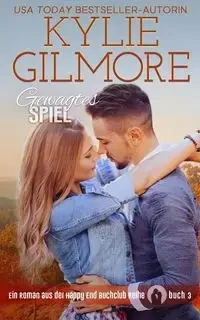 Gewagtes Spiel - Kylie Gilmore