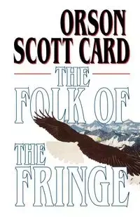 The Folk of the Fringe - Scott Card Orson