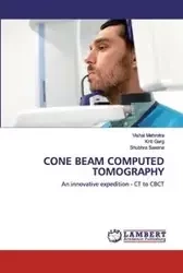 CONE BEAM COMPUTED TOMOGRAPHY - Mehrotra Vishal