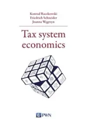Tax system economics - Konrad Raczkowski, Friedrich Schneider, Joanna Wę