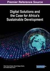 Digital Solutions and the Case for Africa's Sustainable Development - Maake Albert Ong'uti