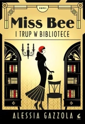 Miss Bee T.1 Miss Bee i trup w bibliotece - Alessia Gazzola
