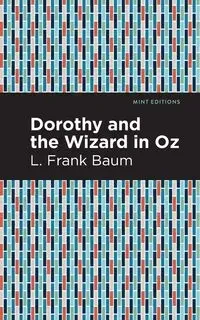 Dorothy and the Wizard in Oz - Frank Baum L.
