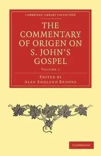 The Commentary of Origen on S. John's Gospel - Origen