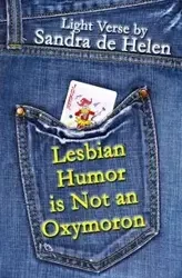 Lesbian Humor is Not an Oxymoron - Helen Sandra de