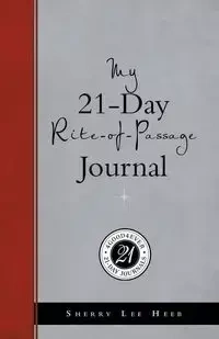 My 21-Day Rite-Of-Passage Journal - Sherry Lee Heeb