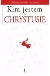 Kim Jestem w Chrystusie? - praca zbiorowa