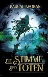 Die Stimme der Toten - Wokan Pascal