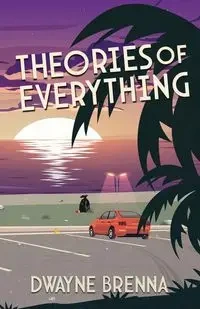 Theories of Everything - Brenna Dwayne