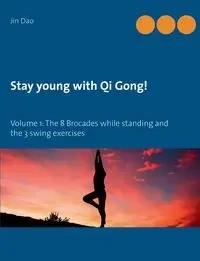 Stay young with Qi Gong - Jin Dao