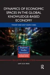 Dynamics of Economic Spaces in the Global Knowledge-based Economy - Sam Park