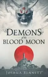 Demons of the blood moon - Bennett Joshua