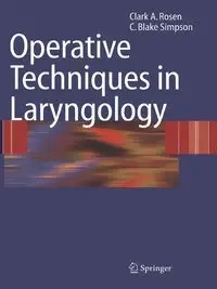 Operative Techniques in Laryngology - Clark A. Rosen