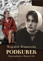 Podkurek. Opowiadania z Beatą w tle - Wojciech Wiśniewski