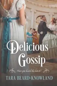 Delicious Gossip - Tara Beard-Knowland