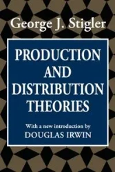 Production and Distribution Theories - George J. Stigler