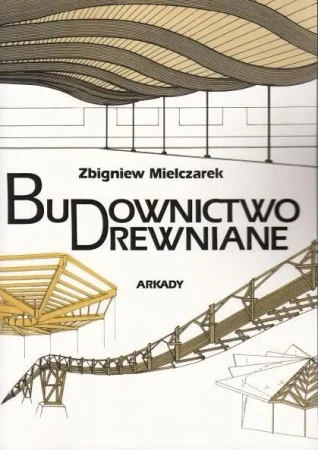 Budownictwo drewniane - Zbigniew Mielczarek