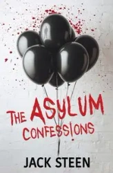 The Asylum Confessions - Jack Steen