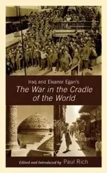 Iraq and Eleanor Egan's The War in the Cradle of the World - Eleanor Franklin Egan