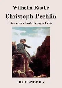 Christoph Pechlin - Wilhelm Raabe