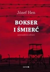 Bokser i śmierć. Opowiadania zebrane - Józef Hen