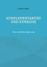 Komplementarität und Symbiose - Hiller Günter