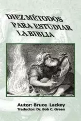 Diez Métodos Para Estudiar La Biblia - Bruce Lackey