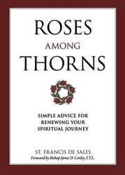 Roses Among Thorns - de Sales St Francis