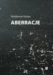 Aberracje - Waldemar Kubas