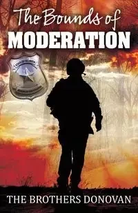 The Bounds of Moderation - Donovan The Brothers
