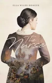 The Nurse - Ella Wilde-Hoague