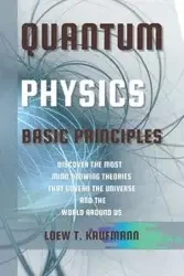 QUANTUM PHYSICS BASIC PRINCIPLES - KAUFMANN LOEW