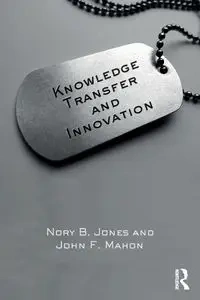 Knowledge Transfer and Innovation - Jones Nory B.