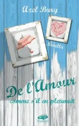 De l'Amour comme s'il en pleuvait - Bury Azel