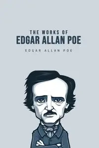The Works of Edgar Allan Poe - Edgar Allan Poe