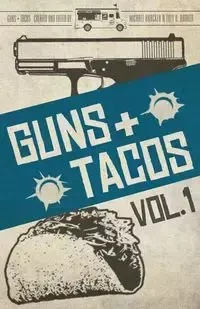 Guns + Tacos Vol. 1 - Gary Phillips