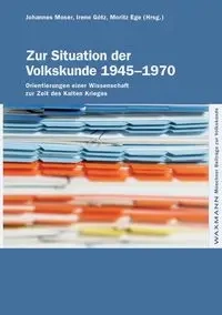 Zur Situation der Volkskunde 1945-1970 - Moser Johannes