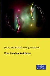 Über Faradays Kraftlinien - Maxwell James Clerk