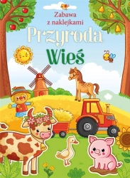 Przyroda. Wieś. Zabawa z naklejkami - praca zbiorowa