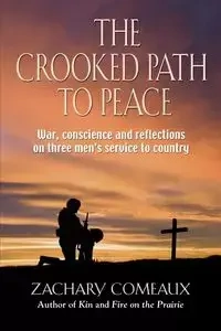 The Crooked Path to Peace - Zachary Comeaux