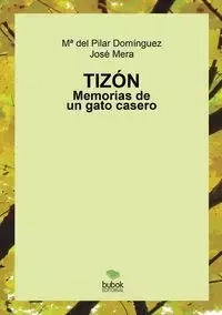 Tizón. Memorias de un gato casero - Juez Mera José