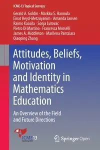 Attitudes, Beliefs, Motivation and Identity in Mathematics Education - Hannula Markku S.
