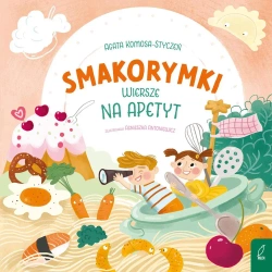 Smakorymki. Książka o jedzeniu - Agata Komosa-Styczeń