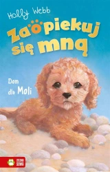Zaopiekuj się mną. Dom dla Moli - Holly Webb, Williams Sophy, Patryk Dobrowolski