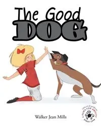 The Good Dog - Walker Jean Mills