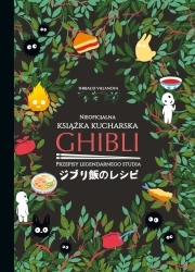 Ghibli. Nieoficjalna książka kucharska - Thibaud Villanova